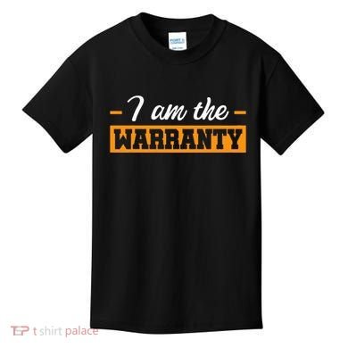 I Am The Warranty Kids T-Shirt