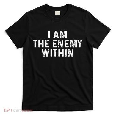 I Am The Enemy Within Simple Cute T-Shirt