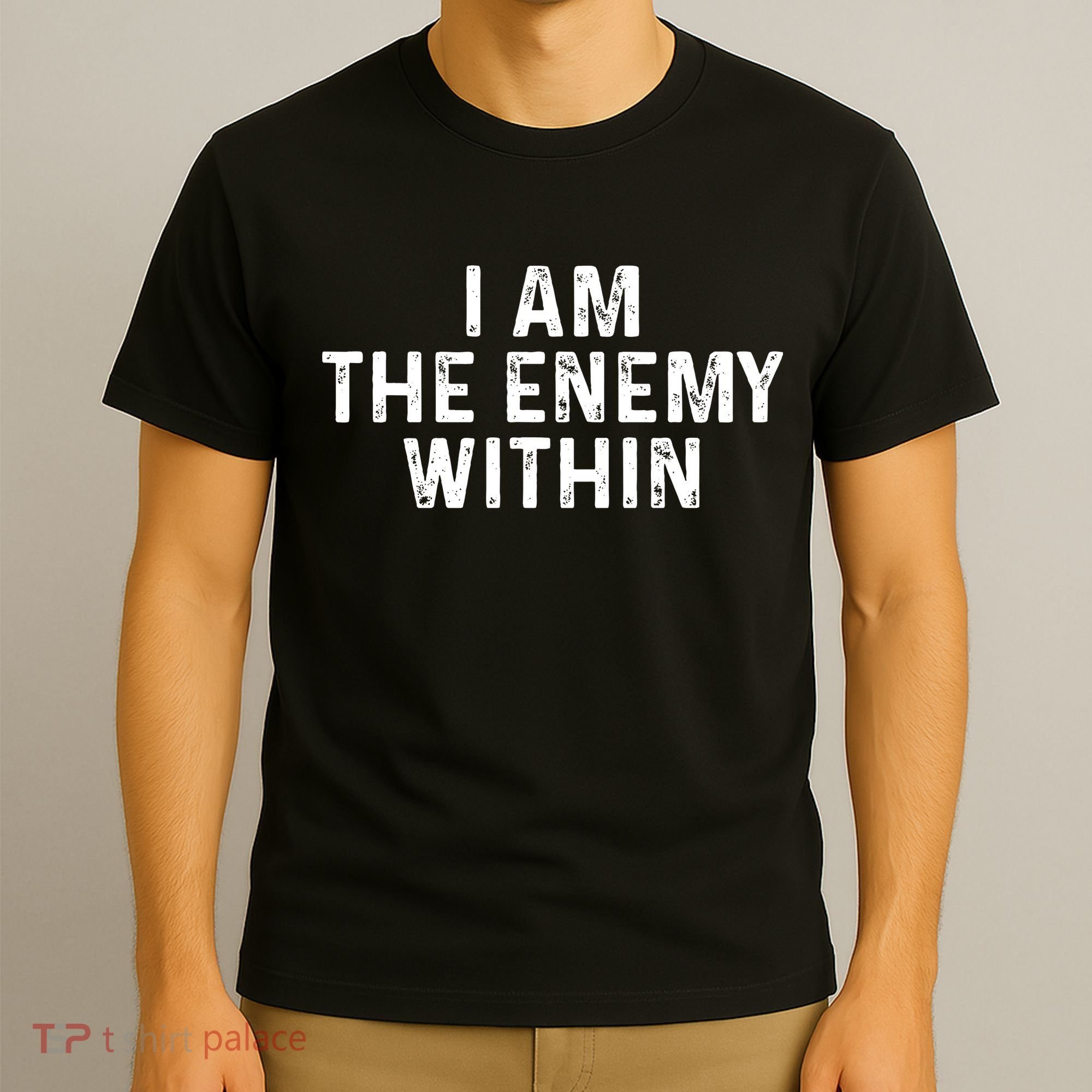 I Am The Enemy Within Simple Cute T-Shirt