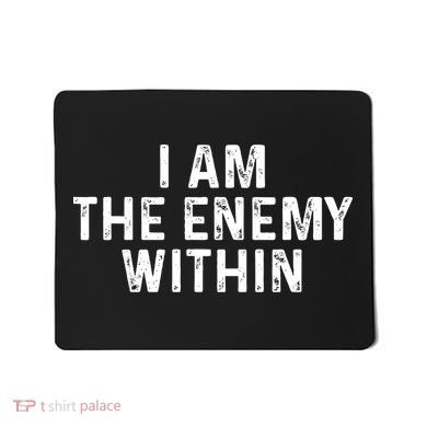 I Am The Enemy Within Simple Cute Mousepad