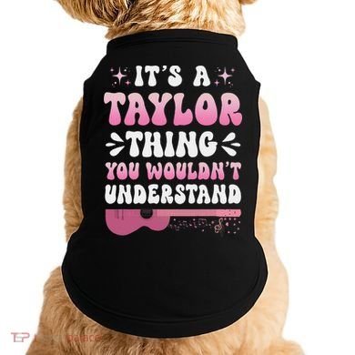 ItS A Taylor Thing You WouldnT Understand Retro Groovy Doggie Tank