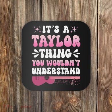 ItS A Taylor Thing You WouldnT Understand Retro Groovy Coaster