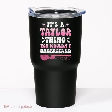 ItS A Taylor Thing You WouldnT Understand Retro Groovy Tumbler
