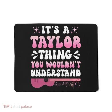 ItS A Taylor Thing You WouldnT Understand Retro Groovy Mousepad