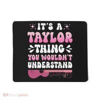 ItS A Taylor Thing You WouldnT Understand Retro Groovy Mousepad thumb 0