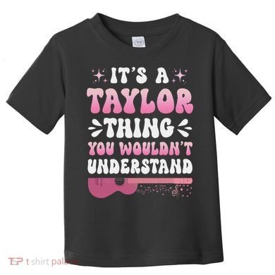 ItS A Taylor Thing You WouldnT Understand Retro Groovy Toddler T-Shirt