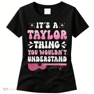 ItS A Taylor Thing You WouldnT Understand Retro Groovy Women's T-Shirt