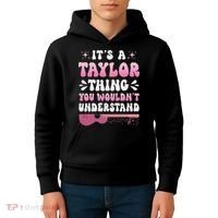 ItS A Taylor Thing You WouldnT Understand Retro Groovy Kids Hoodie thumb 4