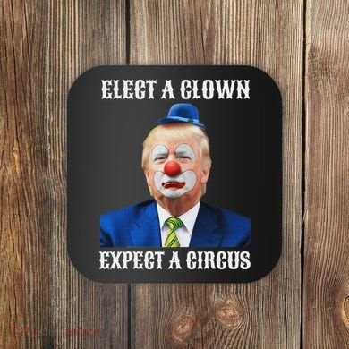 Impeach Anti Trump Elect A Clown Expect A Circus Fun Gift Coaster