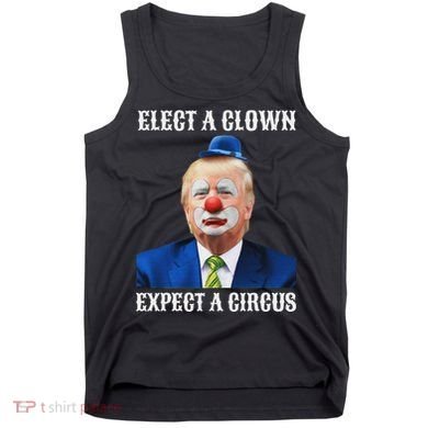 Impeach Anti Trump Elect A Clown Expect A Circus Fun Gift Tank Top