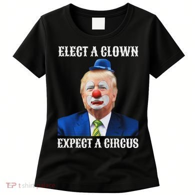 Impeach Anti Trump Elect A Clown Expect A Circus Fun Gift Women's T-Shirt