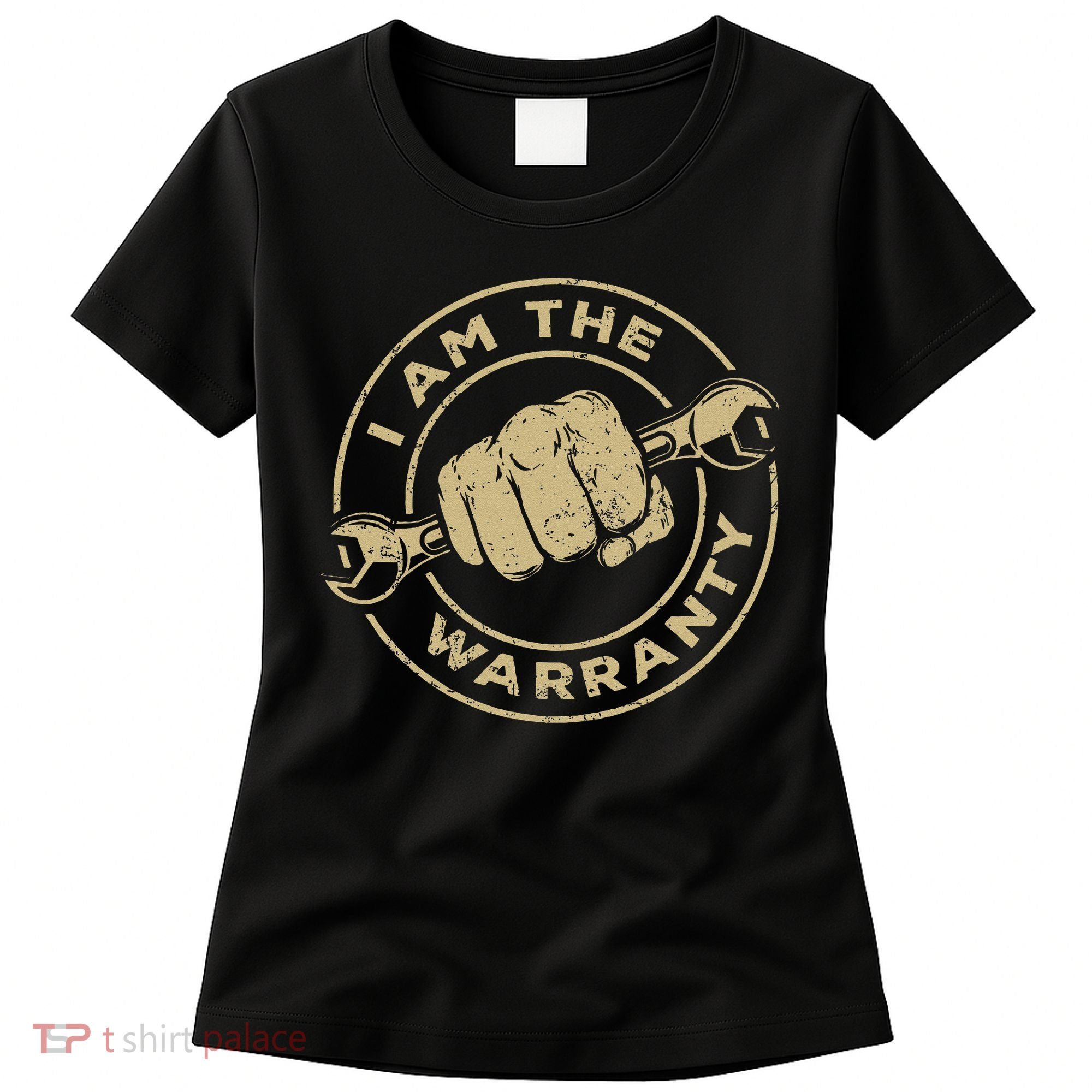 I Am The Warranty Car Lover Women's T-Shirt