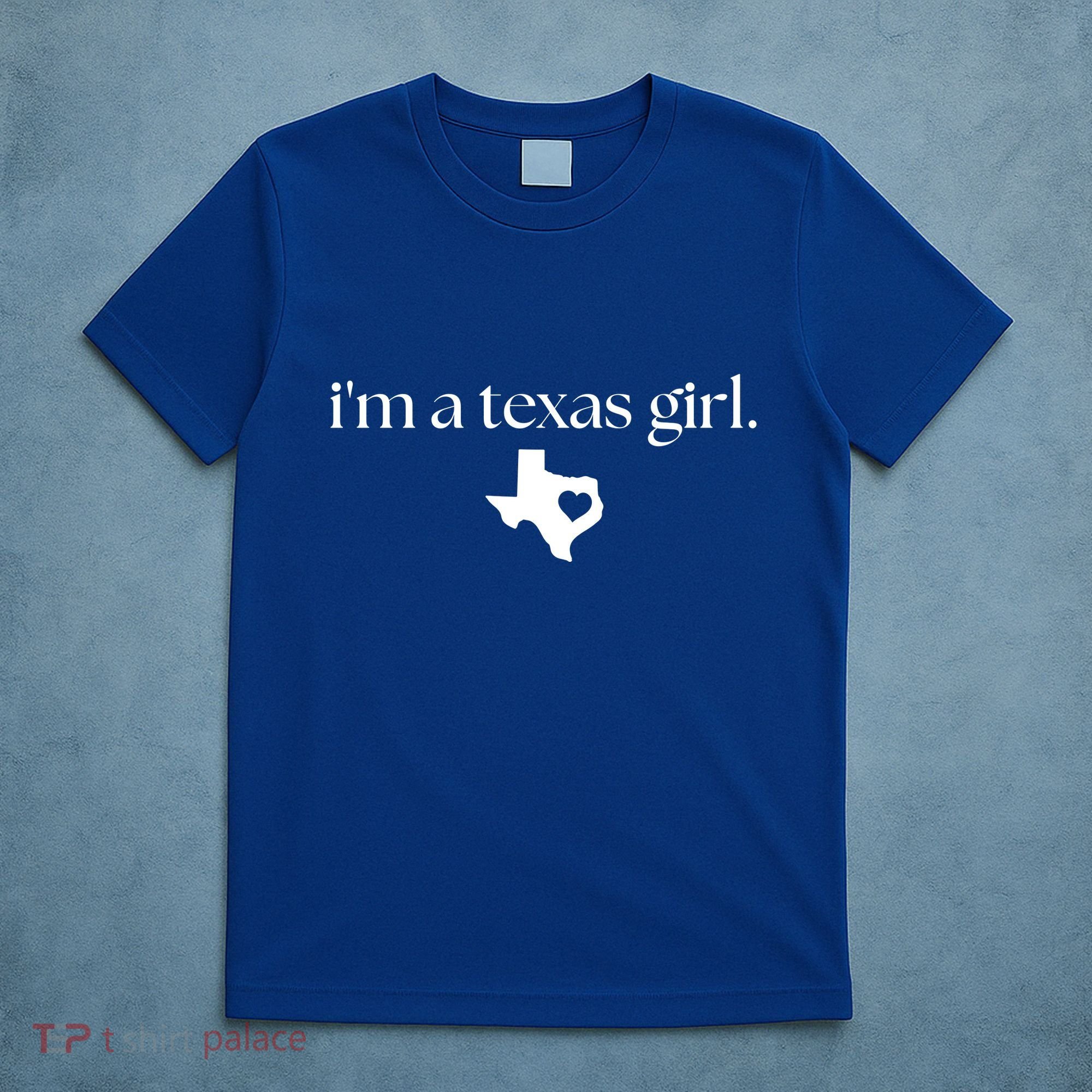 IM A Texas Girl. Texas State Home T-Shirt