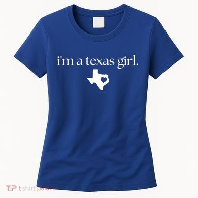 IM A Texas Girl. Texas State Home Women's T-Shirt