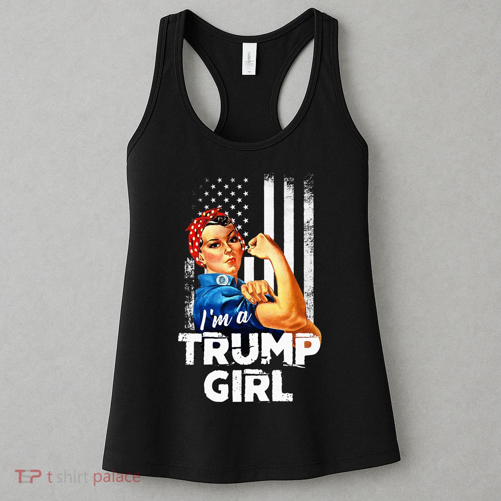 IM A Trump Girl Rosie The Riveter Us Flag Women's Tank Top