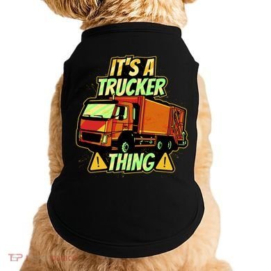 It's A Trucker Thing Doggie Tank