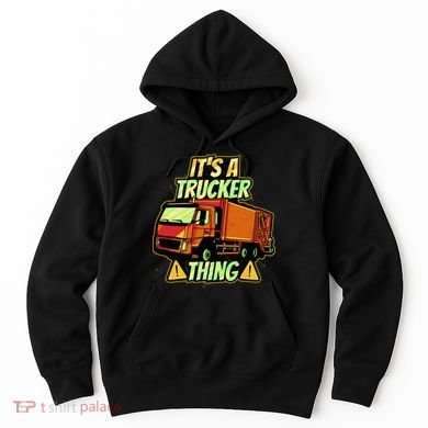 It's A Trucker Thing Hoodie