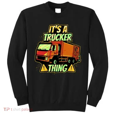 It's A Trucker Thing Sweatshirt