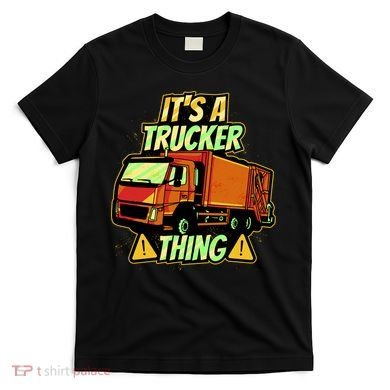 It's A Trucker Thing T-Shirt