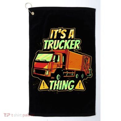 It's A Trucker Thing Golf Towel