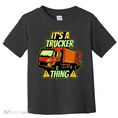 It's A Trucker Thing Toddler T-Shirt