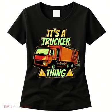 It's A Trucker Thing Women's T-Shirt