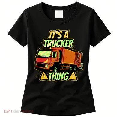 It's A Trucker Thing Women's T-Shirt