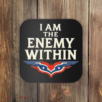 I Am The Enemy Within Coaster