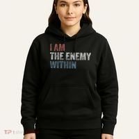 I Am The Enemy Within Hoodie thumb 5