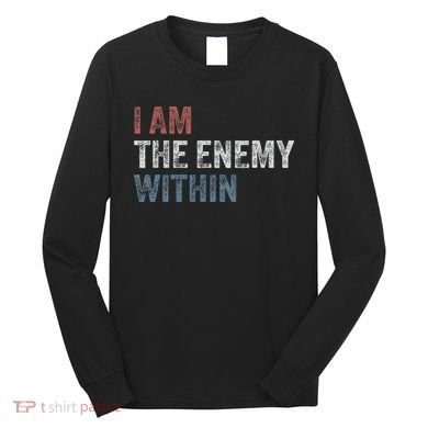 I Am The Enemy Within Long Sleeve Shirt