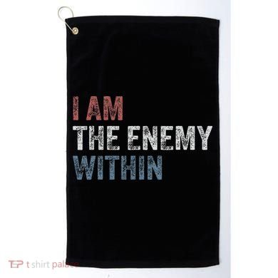 I Am The Enemy Within Golf Towel