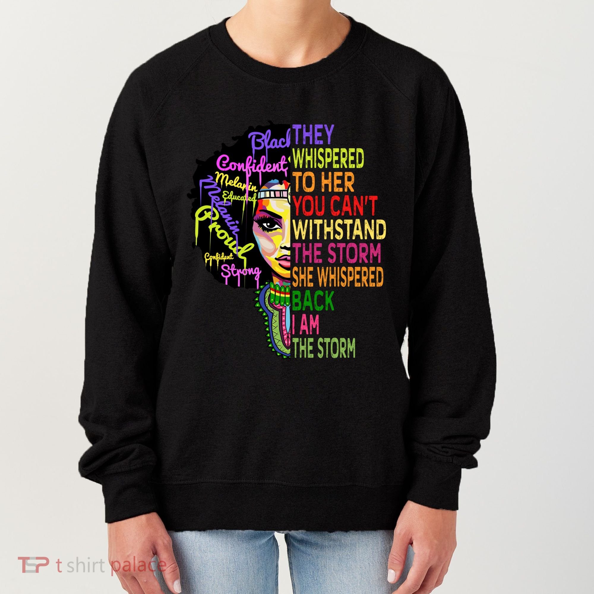 I Am The Storm Outfit Junenth Gift Black History Great Gift Women's Sweatshirt