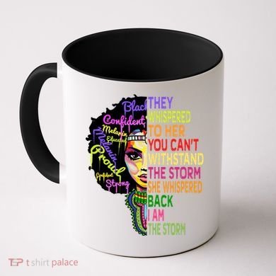 I Am The Storm Outfit Junenth Gift Black History Great Gift Coffee Mug