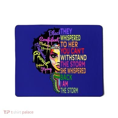 I Am The Storm Outfit Junenth Gift Black History Great Gift Mousepad