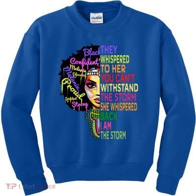 I Am The Storm Outfit Junenth Gift Black History Great Gift Kids Sweatshirt