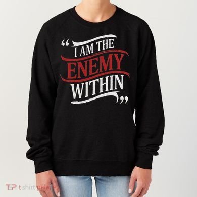 I Am The Enemy Within Women's Sweatshirt