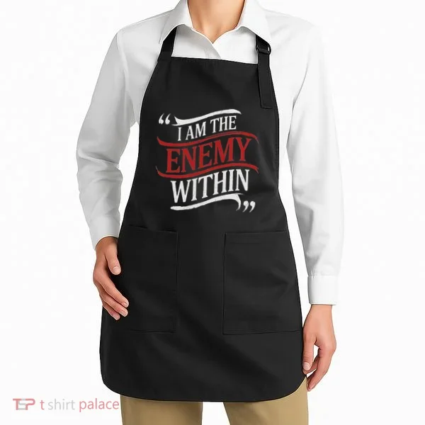 I Am The Enemy Within Apron