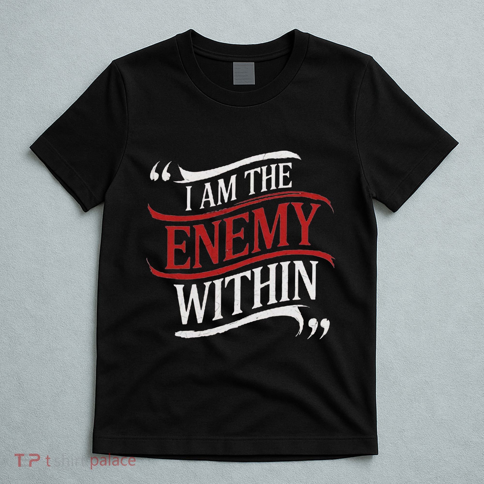 I Am The Enemy Within T-Shirt