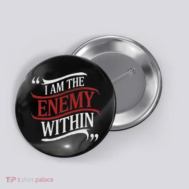 I Am The Enemy Within Button