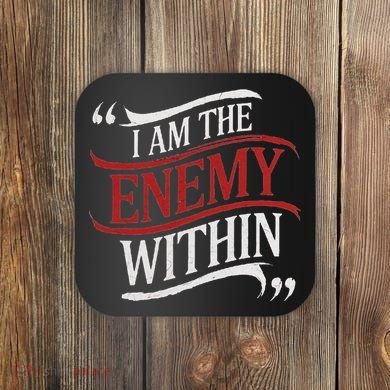 I Am The Enemy Within Coaster