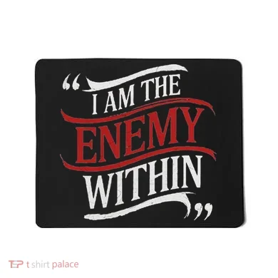I Am The Enemy Within Mousepad