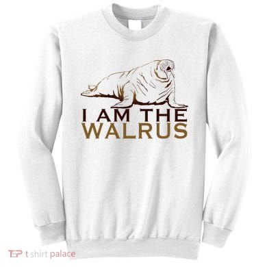 I Am The Walrus Sweatshirt