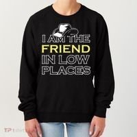 I Am The Friend In Low Places Women's Sweatshirt thumb 0