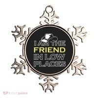 I Am The Friend In Low Places Ornament thumb 0