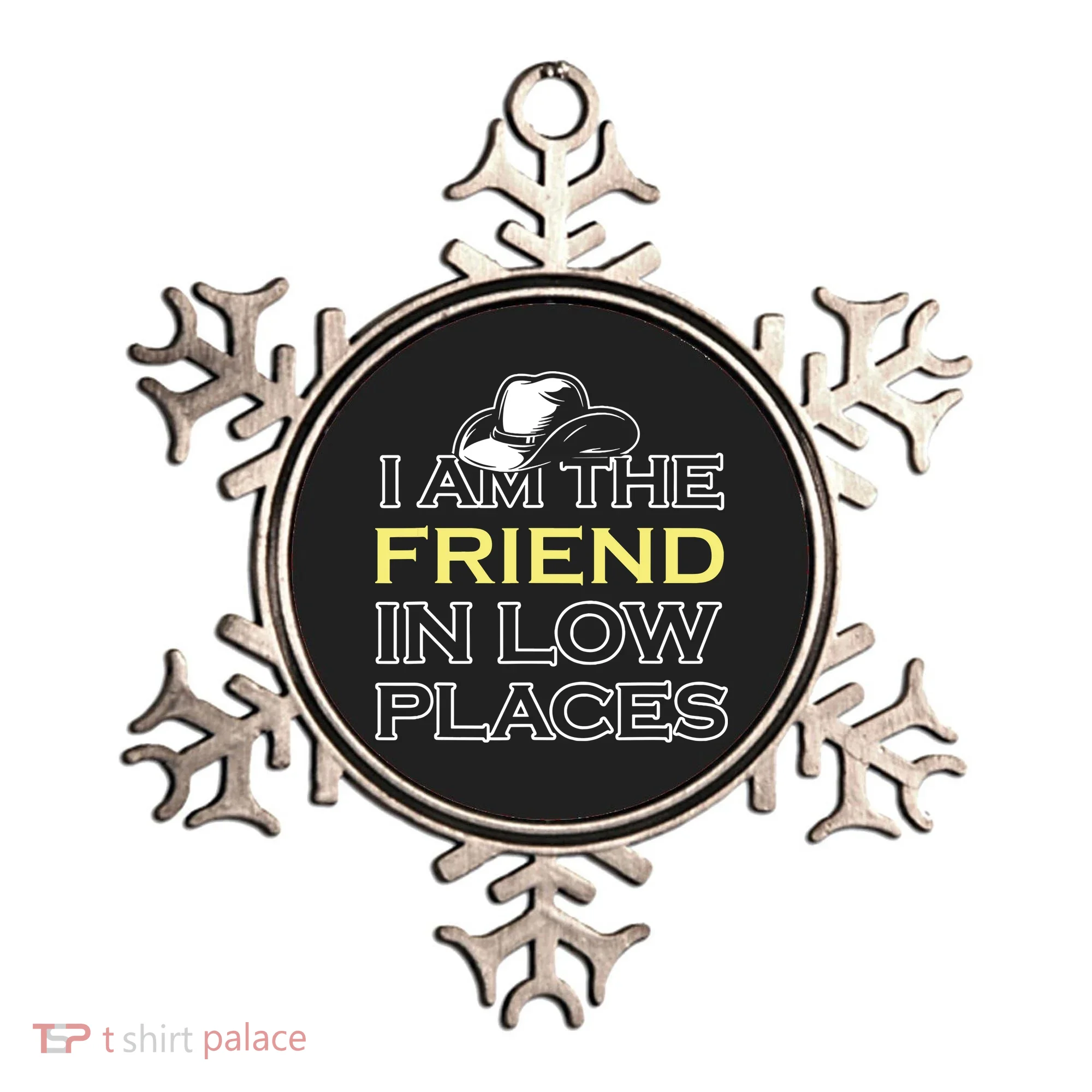I Am The Friend In Low Places Ornament