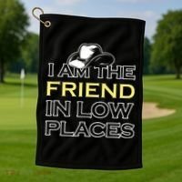I Am The Friend In Low Places Golf Towel thumb 1