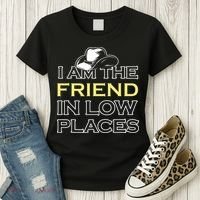 I Am The Friend In Low Places Women's T-Shirt thumb 3