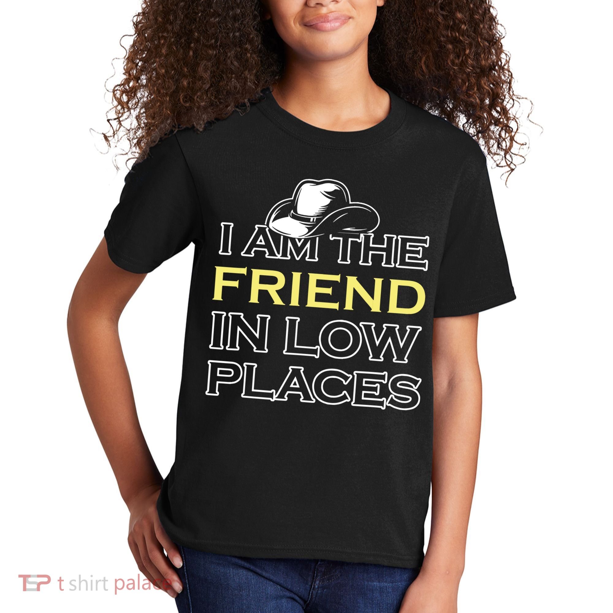 I Am The Friend In Low Places Kids T-Shirt