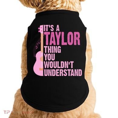 Its A Taylor Thing You Wouldnt Understand Guitar Doggie Tank