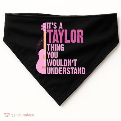 Its A Taylor Thing You Wouldnt Understand Guitar USA-Made Doggie Bandana